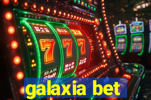 galaxia bet